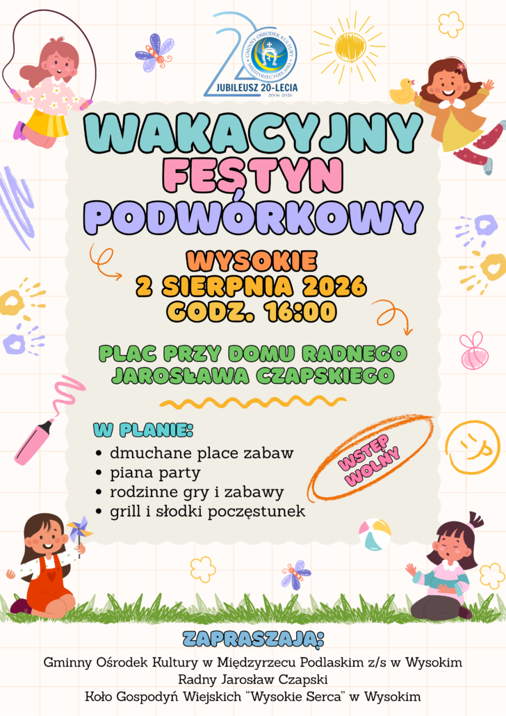 Plakat zapraszający na Wakacyjny Festyn Podwórkowy w Wysokim